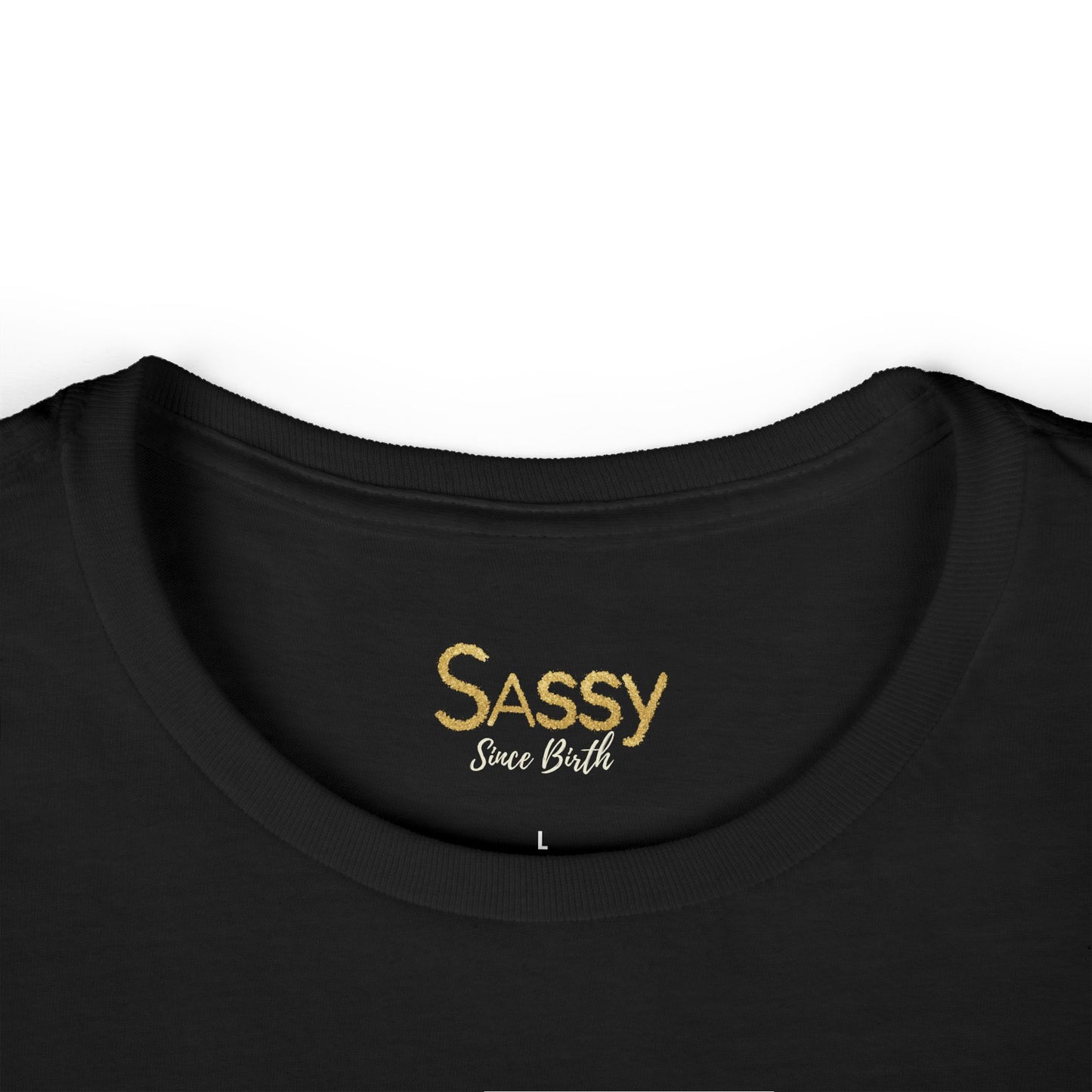 Sassy Since Birth Tee, Cute Graphic T-Shirt, Gift for Birthdays, Women's Softstyle Graphic Tee, Fun Casual Wear, Sassy Saying Top
