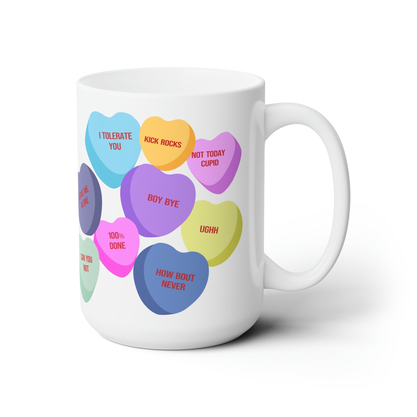 Anti-Valentine Candy Hearts Mug 15oz, Funny Valentine Mug, 15oz Coffee Mug, Sarcastic Valentine