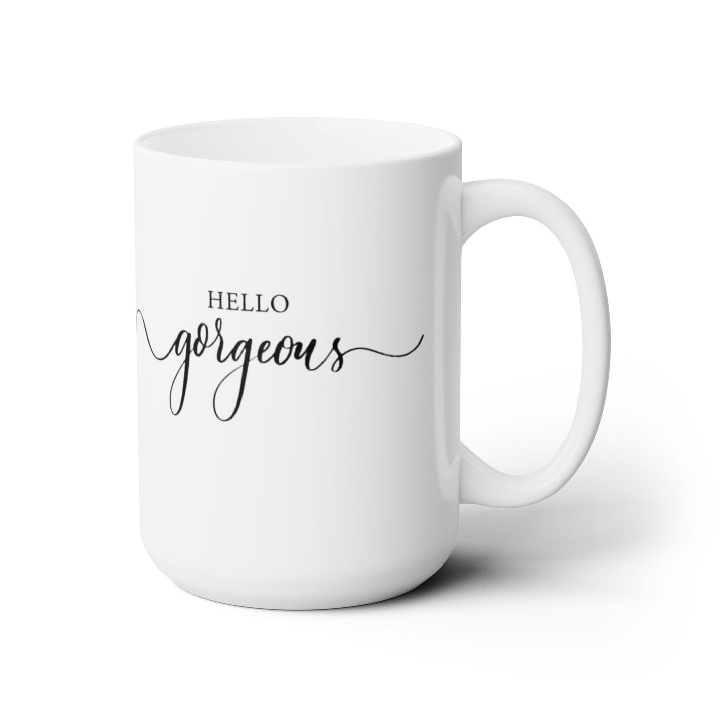 Hello Gorgeous White Ceramic Mug 15oz, Gift for Loved One, Affirmation Mug