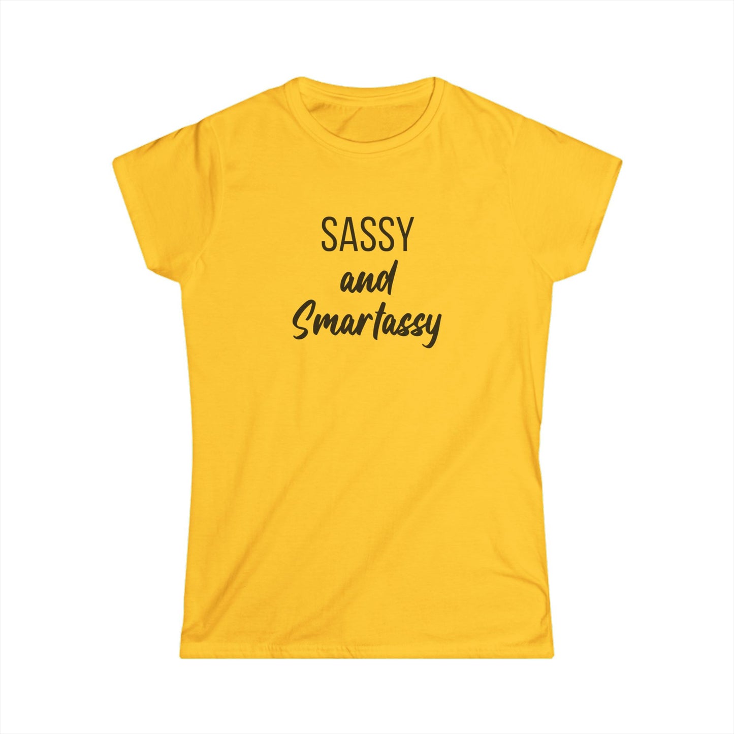 Sassy and Smartassy Women's Tee | Perfect for Casual Outings, Gifts for Friends, Birthday Celebrations, Everyday Wear, Fun Statement Shirt