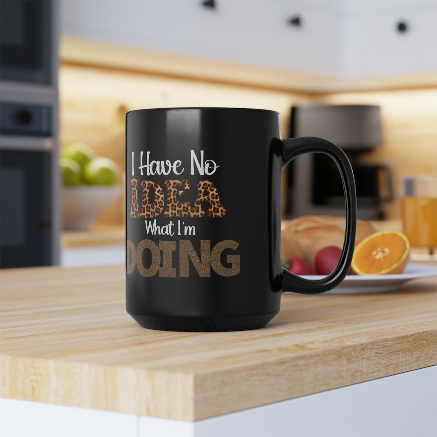 I Have No Idea What I’m Doing Mug, product photo
