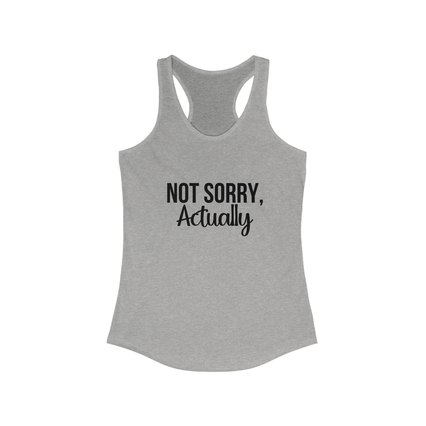 Not Sorry, Actually Racerback Tank - Perfect for Summer, Casual Wear, Fitness, Gift for Her, Graphic Tee