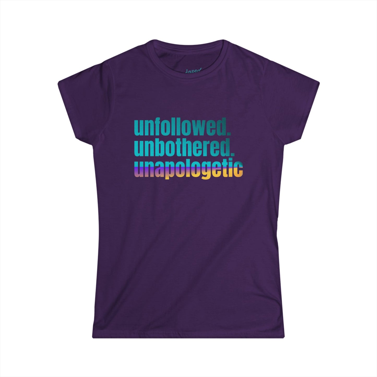 Unapologetic Women's Softstyle Tee, Motivational Shirt, Everyday Wear, Gift for Friends, Inspirational Graphic Tee, Casual Outfit