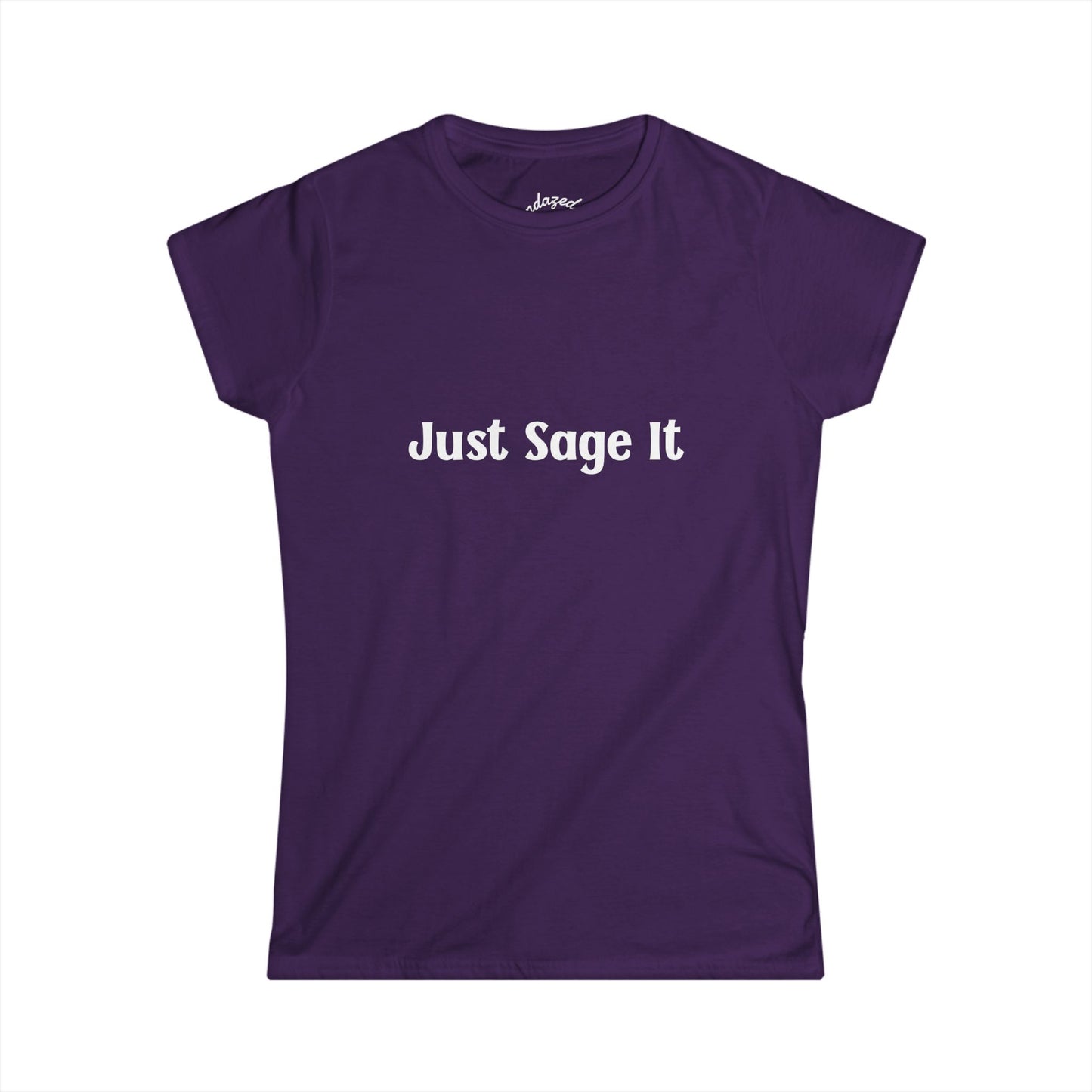 Just Sage It – Women’s Tee, Cute Tshirt, Manifesting, Gift for Her