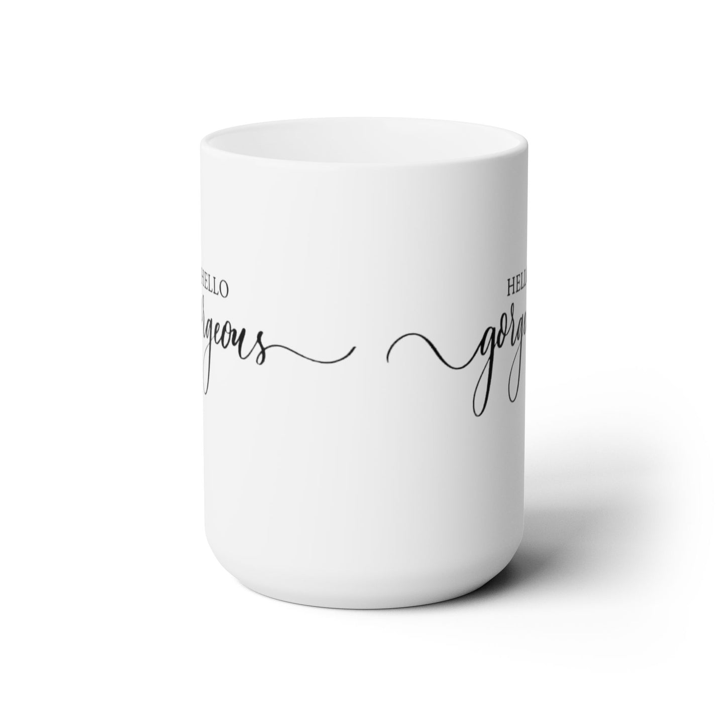 Hello Gorgeous White Ceramic Mug 15oz, Gift for Loved One, Affirmation Mug