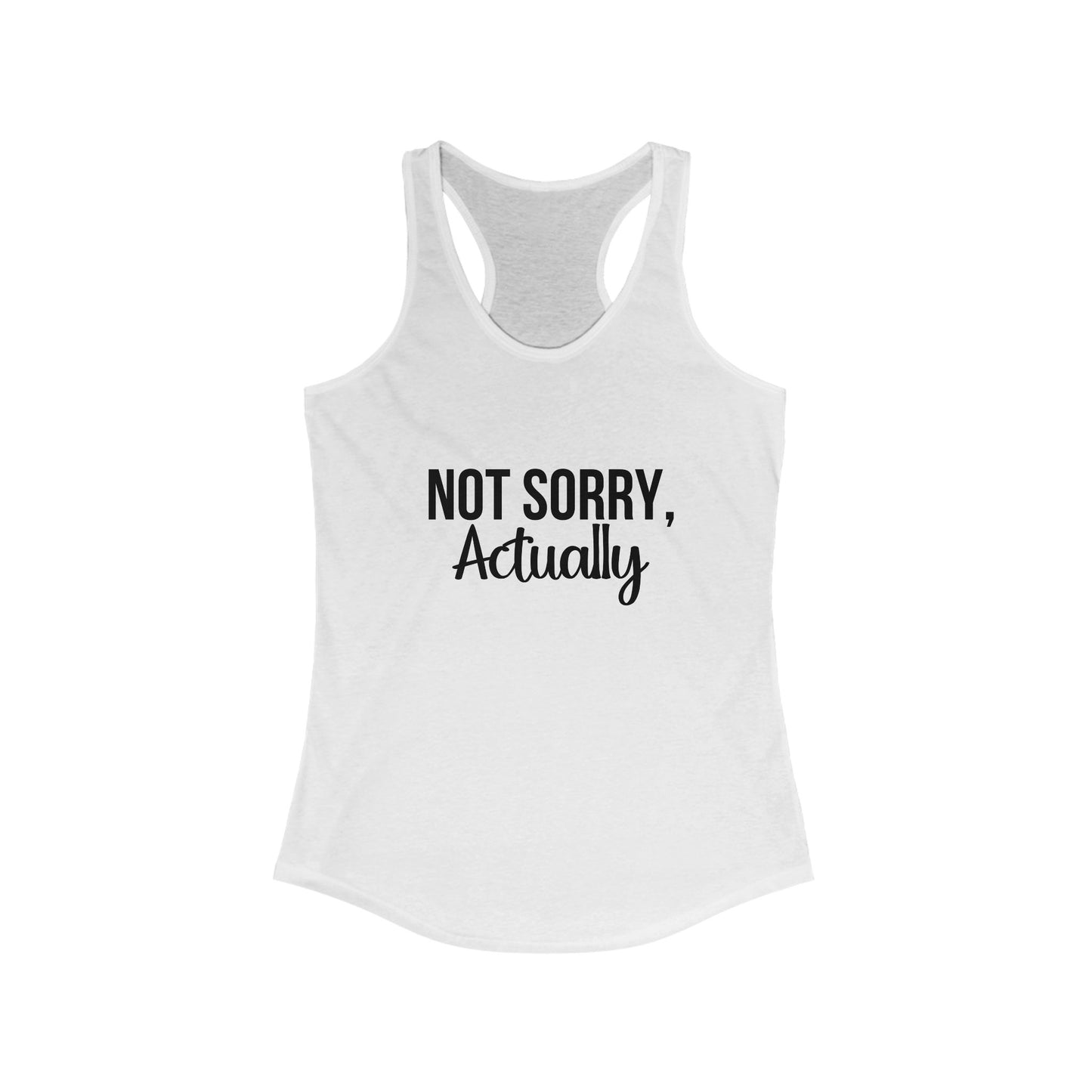 Not Sorry, Actually Racerback Tank - Perfect for Summer, Casual Wear, Fitness, Gift for Her, Graphic Tee