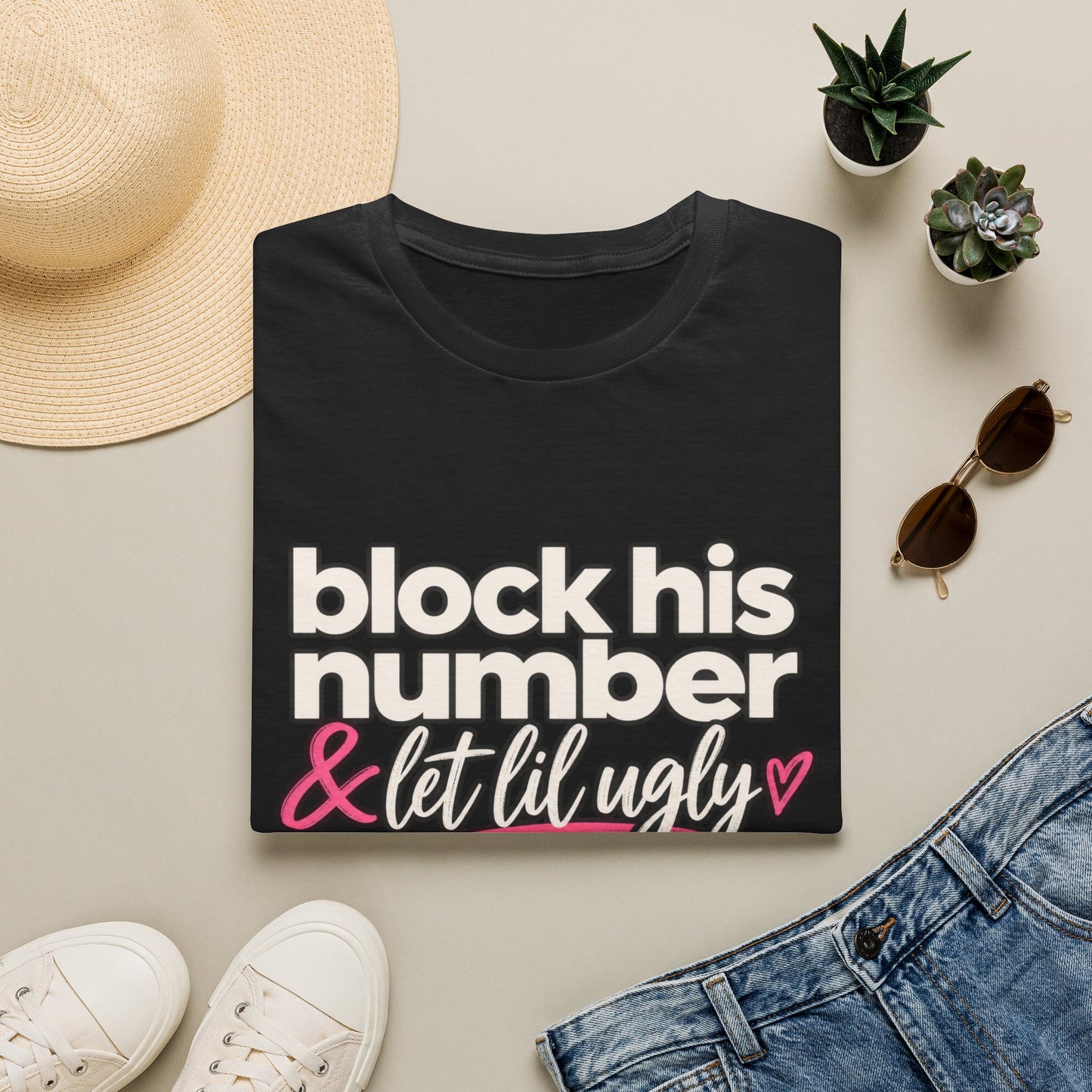 Block His Number & Let Lil Ugly Have Him Shirt, Funny Breakup Tee, Sassy Graphic T-Shirt, Petty Relationship Humor Gift