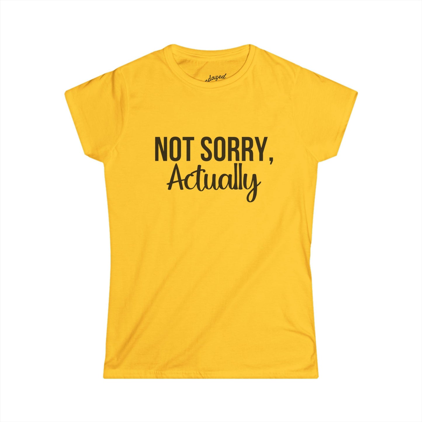 Not Sorry Actually Women's Softstyle Tee | Casual Tee, Funny T-Shirt, Gift for Friends, Everyday Wear, Statement Top