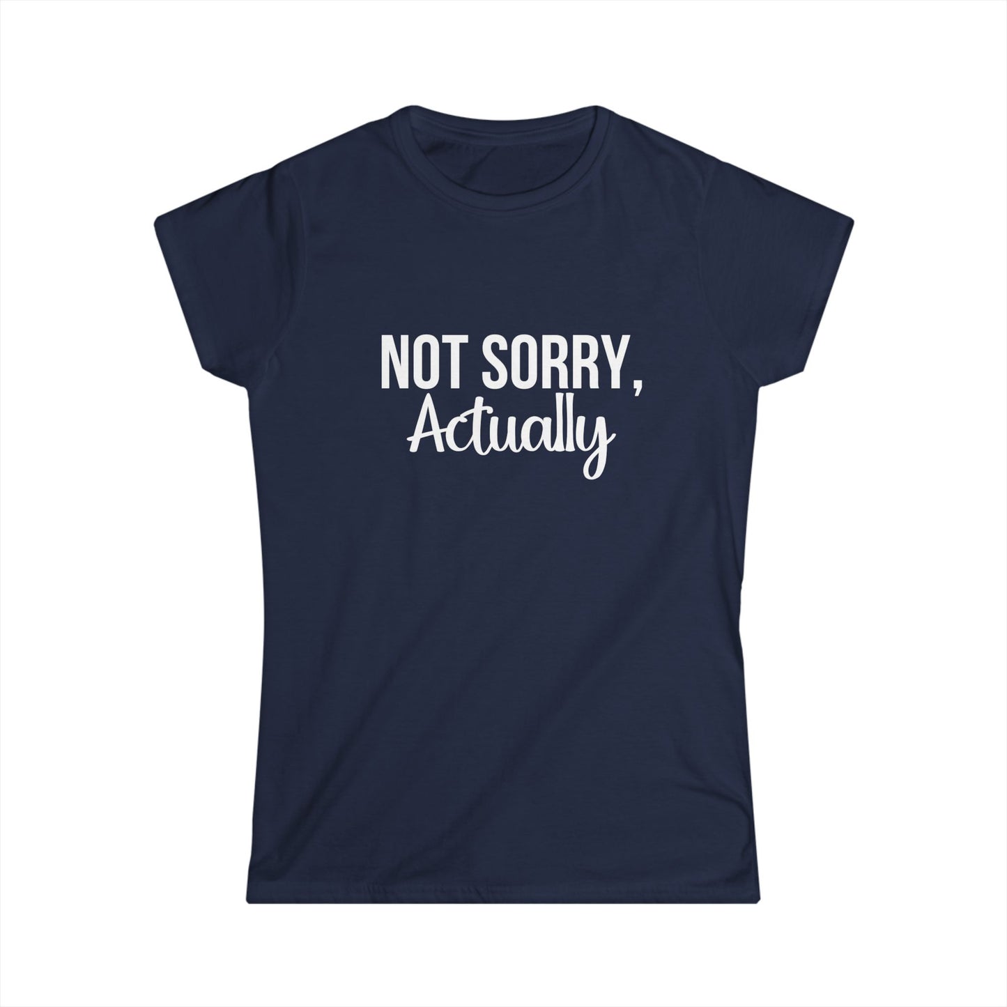 Not Sorry Actually Women's Softstyle Tee | Casual Tee, Funny T-Shirt, Gift for Friends, Everyday Wear, Statement Top