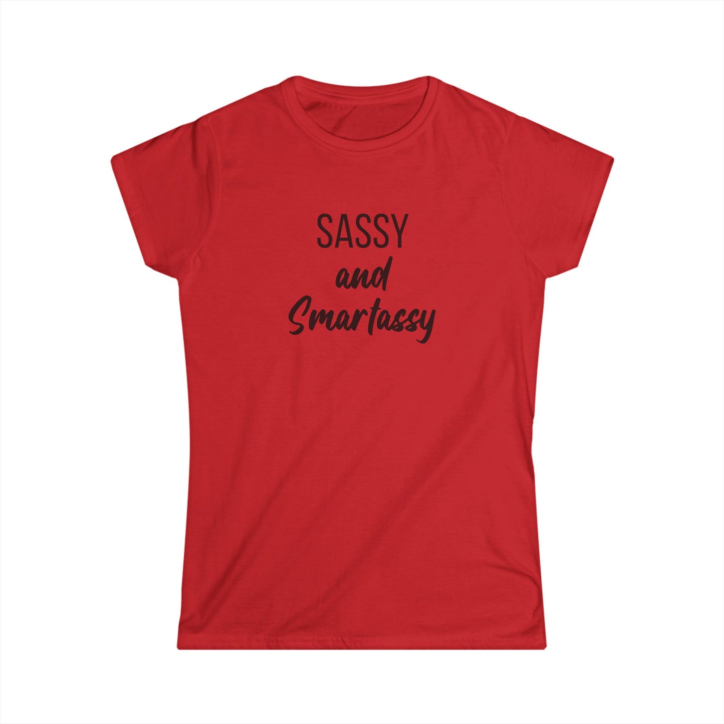 Sassy and Smartassy Women's Tee | Perfect for Casual Outings, Gifts for Friends, Birthday Celebrations, Everyday Wear, Fun Statement Shirt