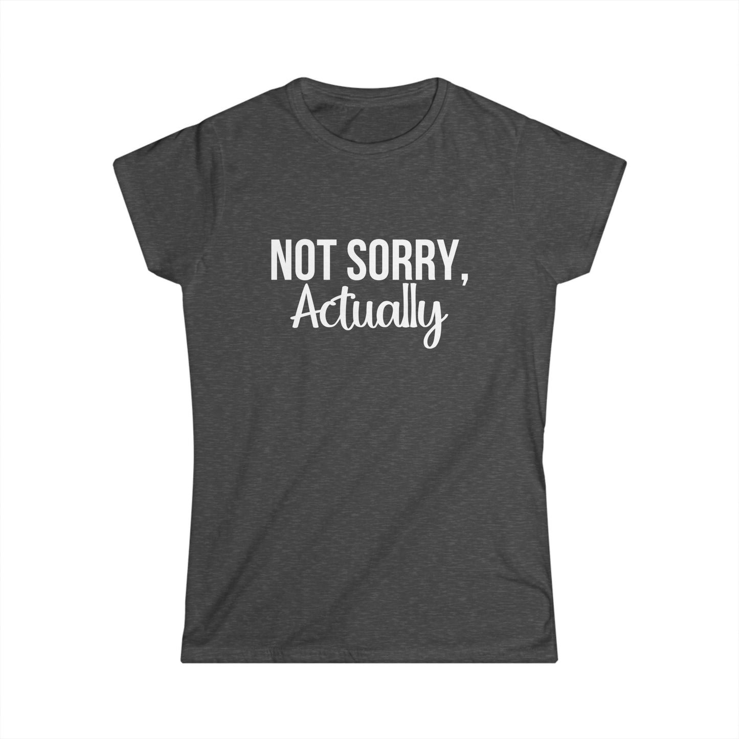 Not Sorry Actually Women's Softstyle Tee | Casual Tee, Funny T-Shirt, Gift for Friends, Everyday Wear, Statement Top