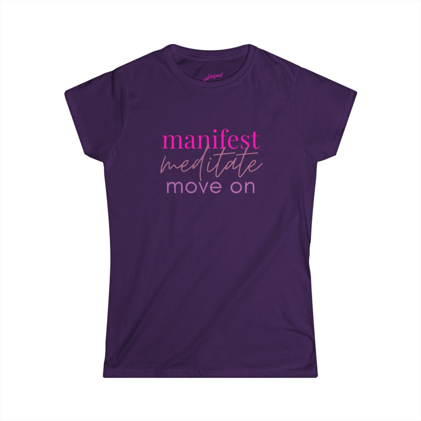 Manifest Meditate Move On Women's Softstyle Tee, Mindfulness Shirt, Gift for Her, Spiritual Apparel, Relaxed Fit Top, Meditation Wear