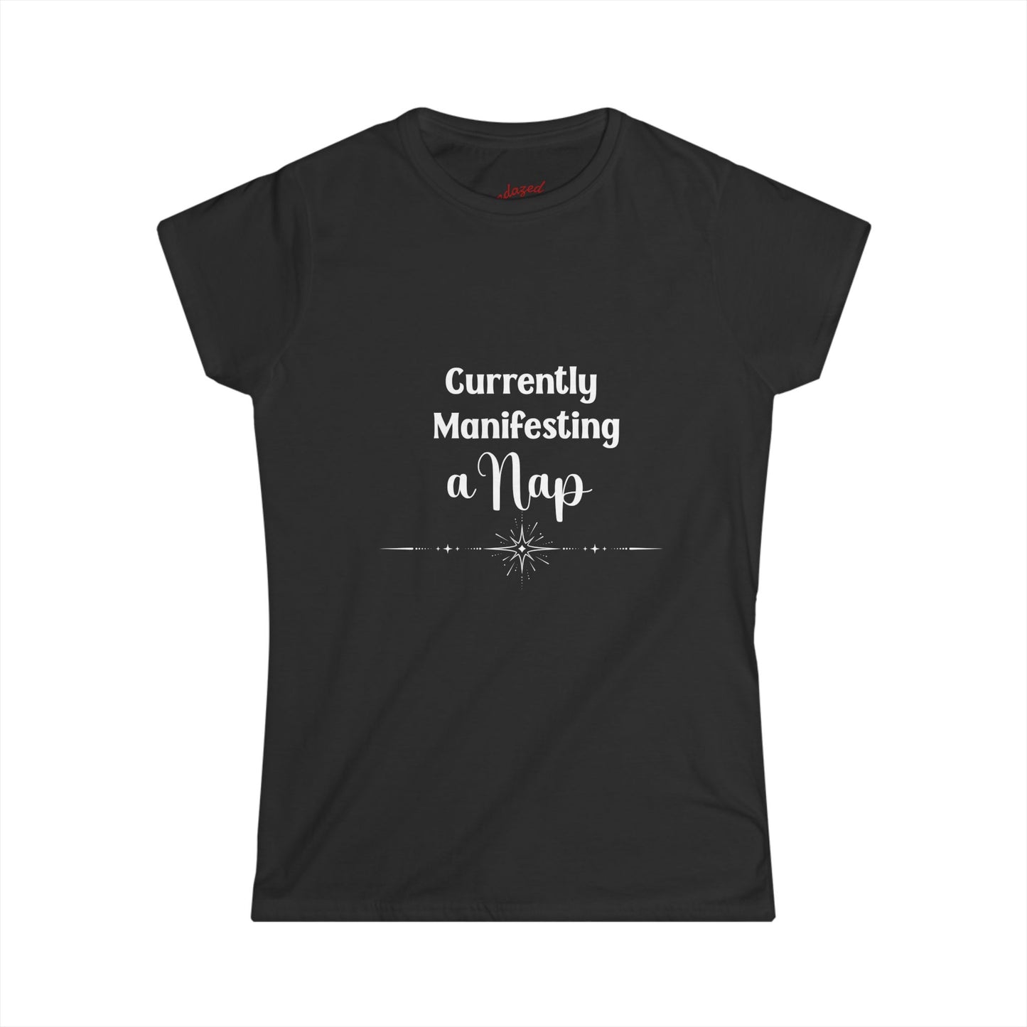 Currently Manifesting a Nap | Cute Shirt for Relaxation