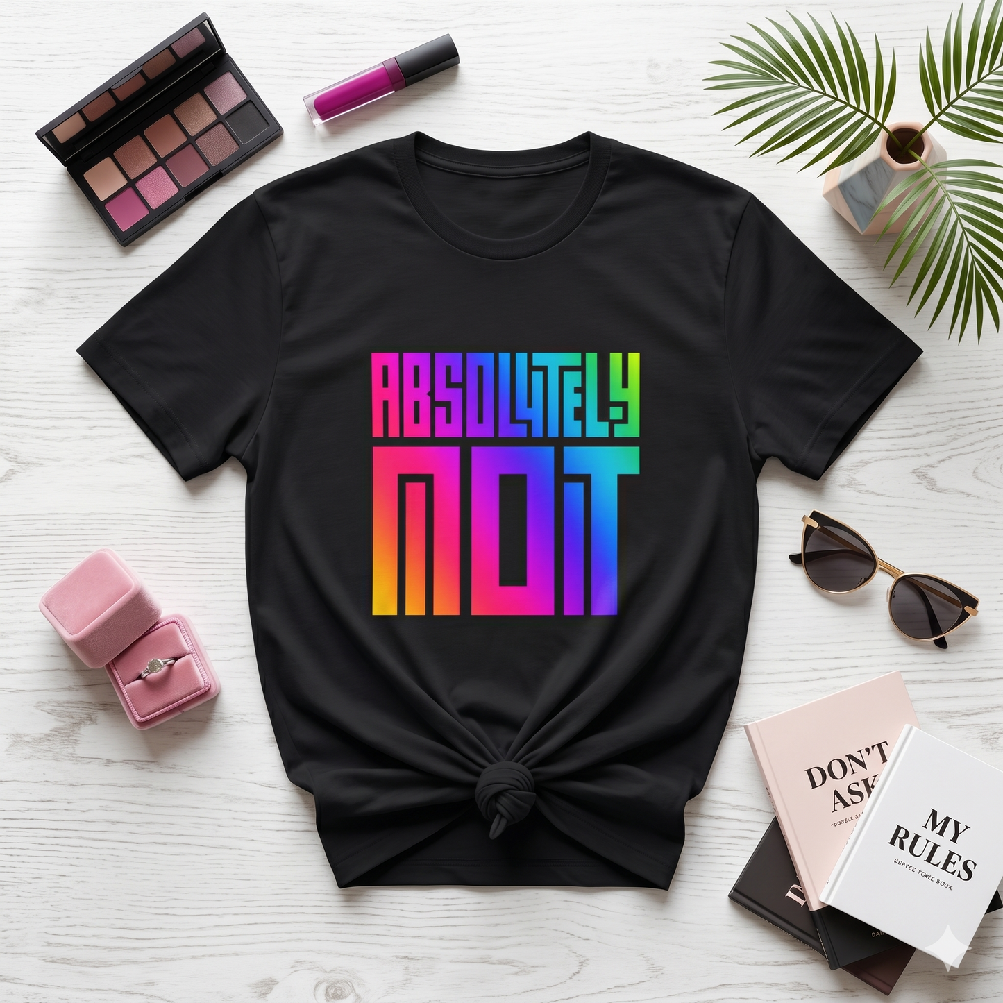 Absolutely Not Shirt | Funny Graphic Tee | Sarcastic Statement Shirt | Bold Aesthetic Streetwear | Unisex Attitude Shirt | Trendy Graphic Tee