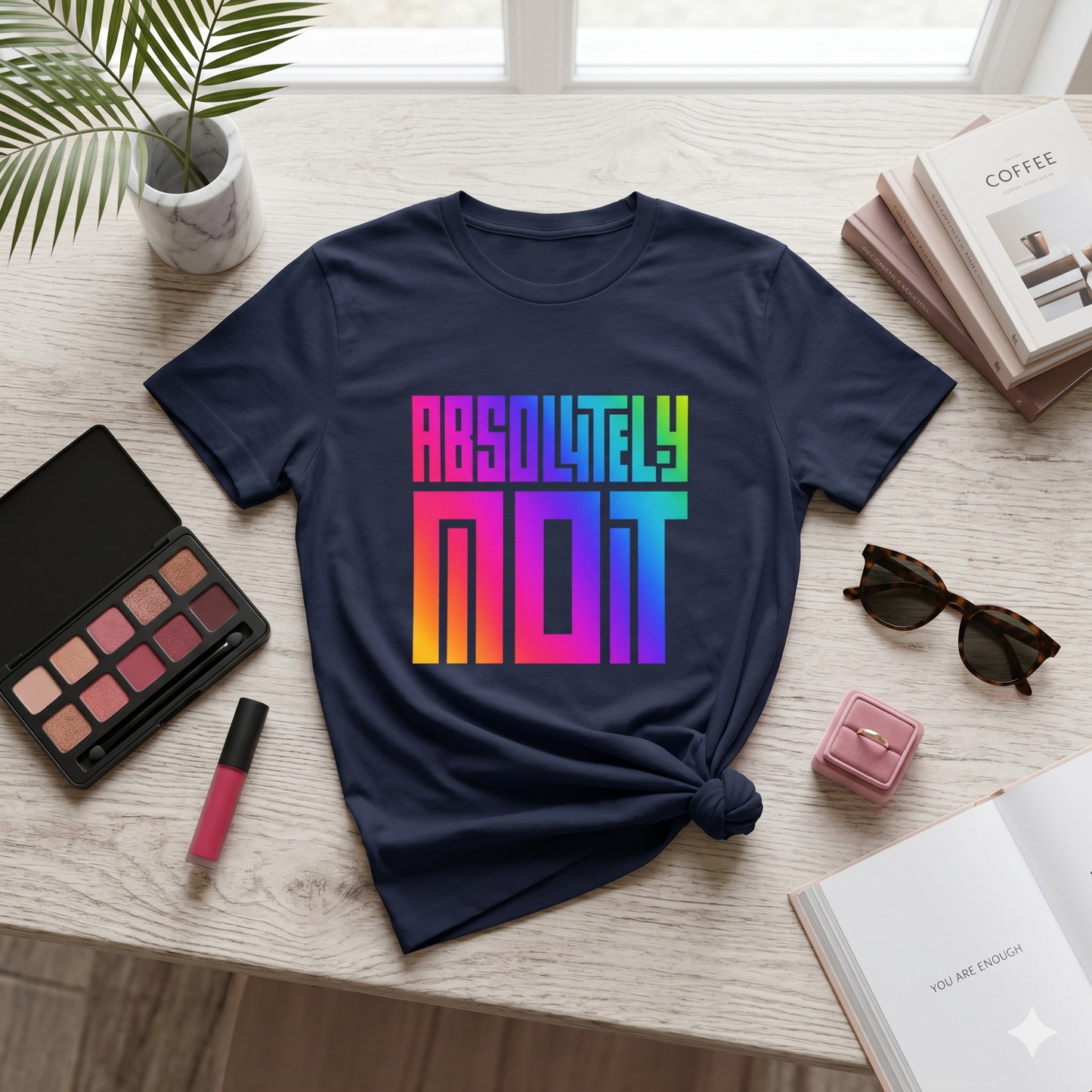 Absolutely Not Shirt | Funny Graphic Tee | Sarcastic Statement Shirt | Bold Aesthetic Streetwear | Unisex Attitude Shirt | Trendy Graphic Tee