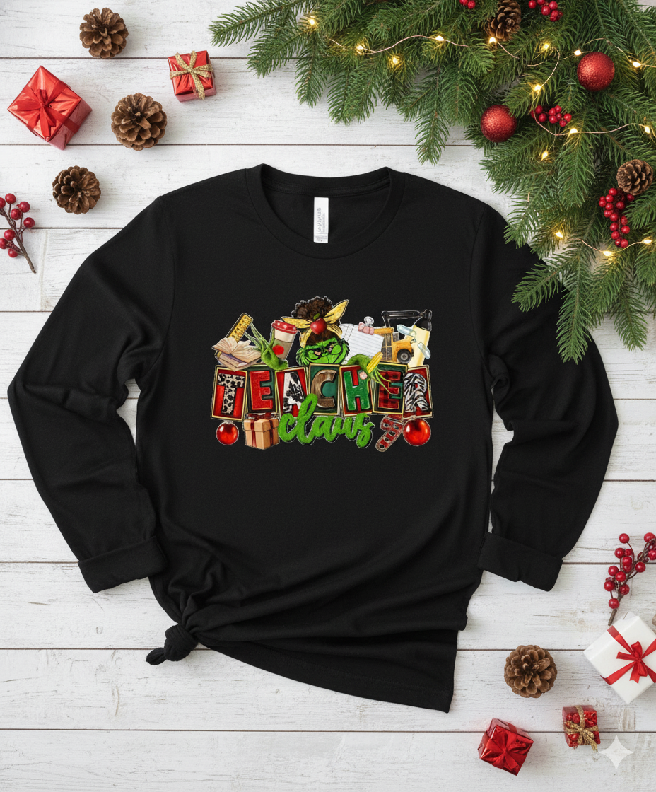 Teacher Claus Christmas Long sleeve T-shirt | Funny Holiday Crewneck for Teachers | Grinch Teacher Gift | Cozy Classroom Christmas Top