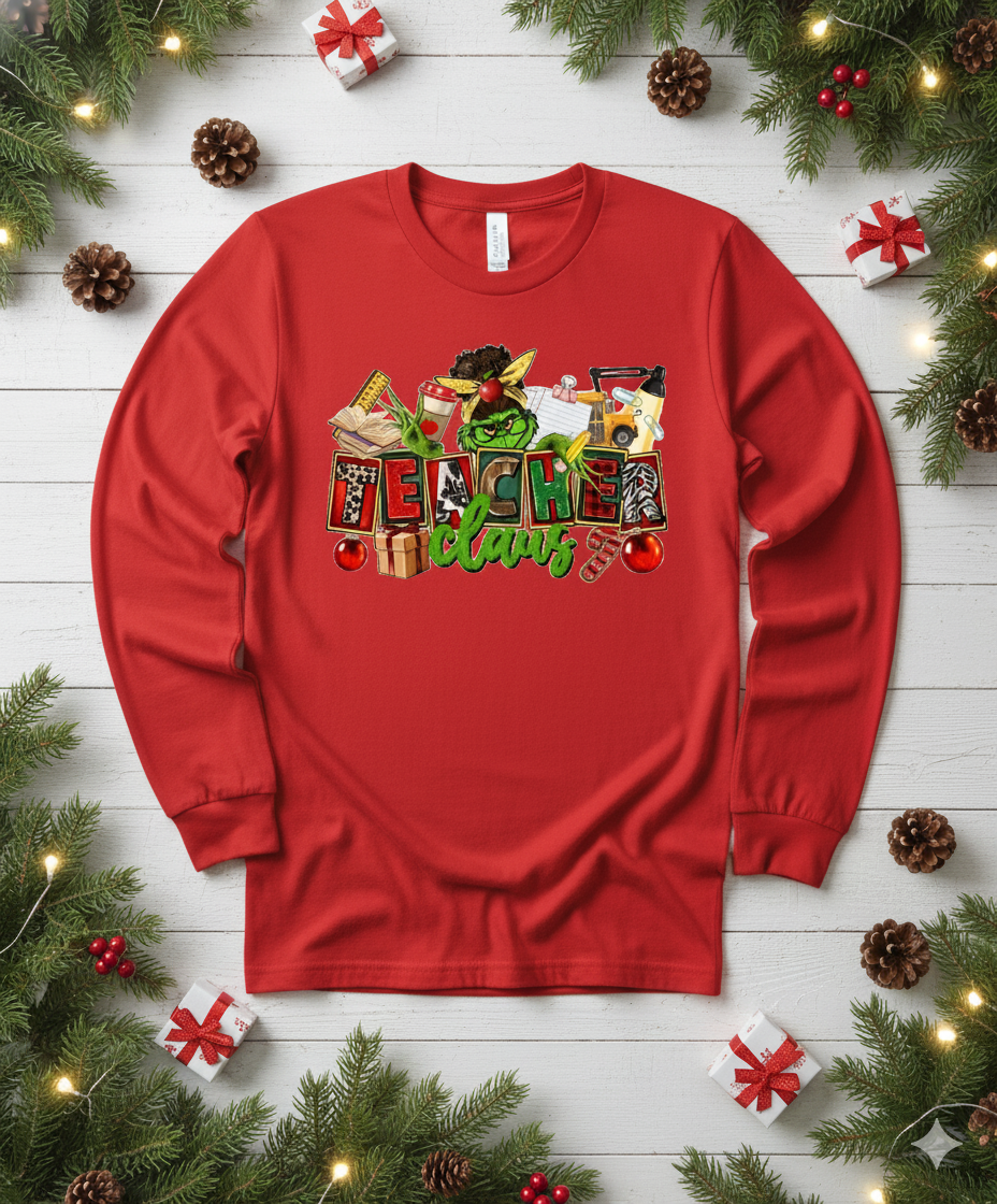 Teacher Claus Christmas Long sleeve T-shirt | Funny Holiday Crewneck for Teachers | Grinch Teacher Gift | Cozy Classroom Christmas Top
