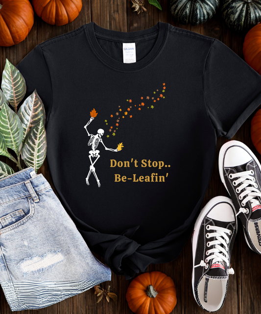 Whimsical Skeleton T-Shirt - Don't Stop Be Leafin', Halloween Tee, Fall Shirt, Autumn Fashion, Unique Gift for Friends