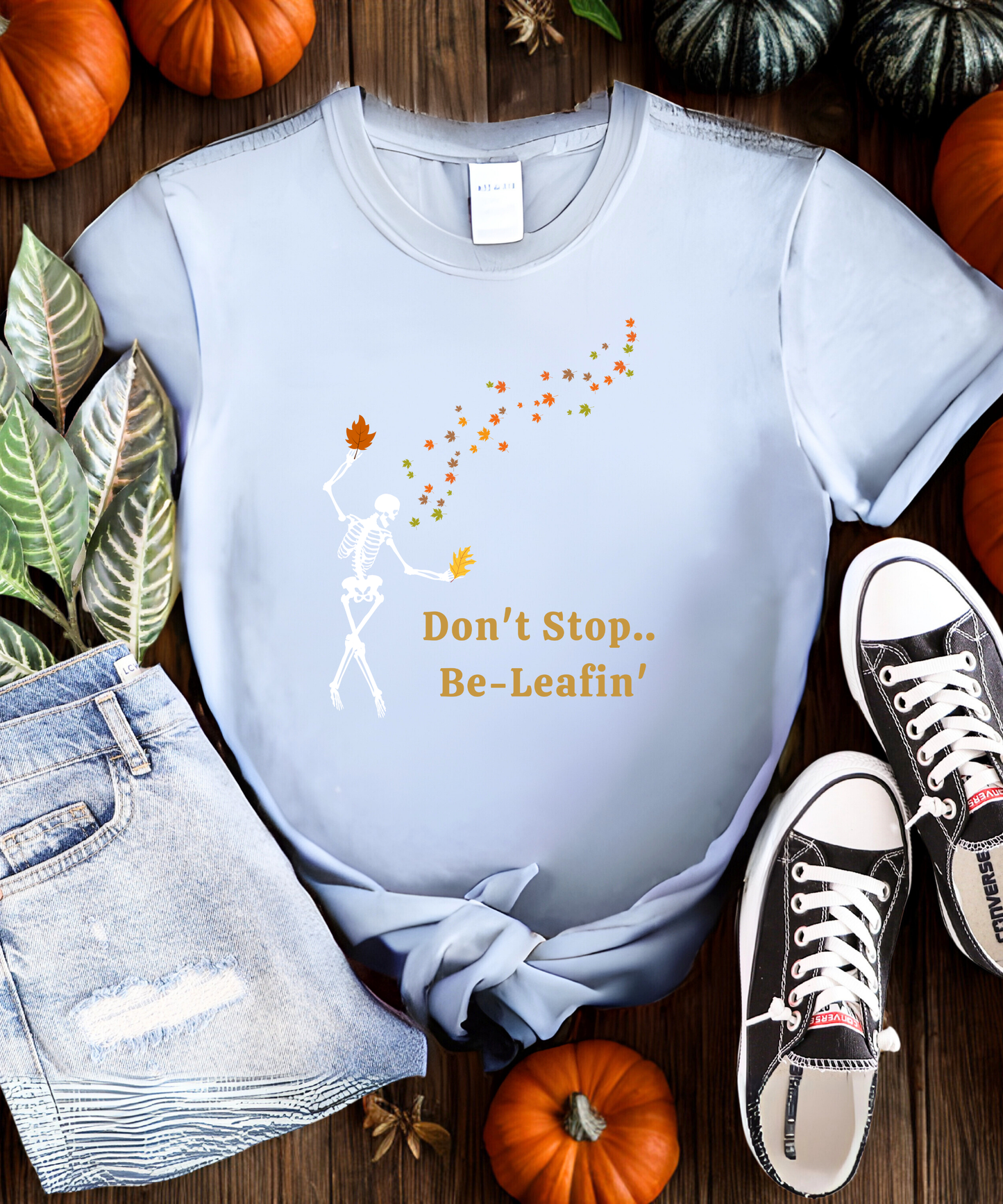 Whimsical Skeleton T-Shirt - Don't Stop Be Leafin', Halloween Tee, Fall Shirt, Autumn Fashion, Unique Gift for Friends