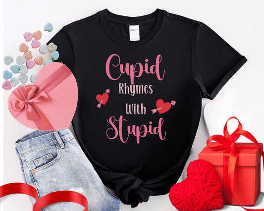 Cupid Rhymes With Stupid Valentines Tshirt, Funny Valentines Shirt, Anti Valentine Shirt, Not Today Cupid