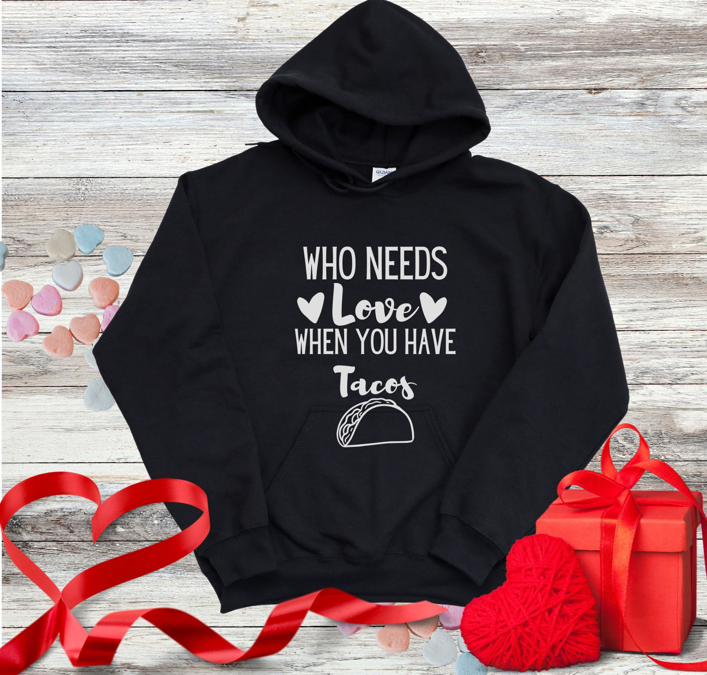 Who Needs Love When You Have Tacos Hoodie, Funny Valentines Day Hoodie, Anti-Valentine Shirt