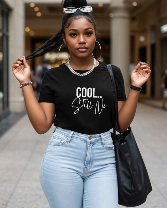 Casual Graphic Tee, Funny Women's Shirt, Trendy Gift, Cool Still No Quote, Everyday Wear, Summer Fashion, Relaxed Style